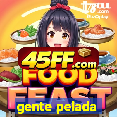 gente pelada